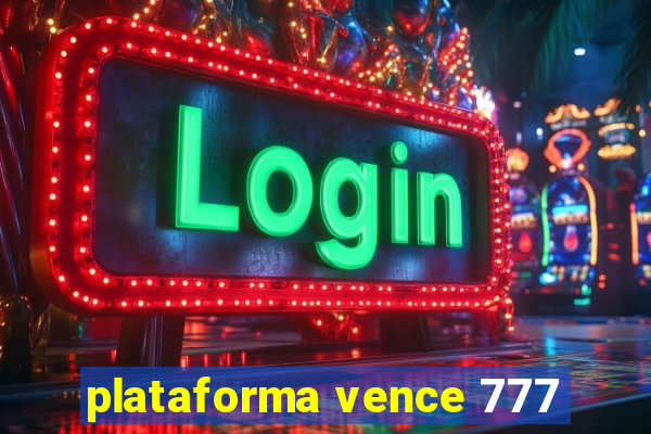 plataforma vence 777